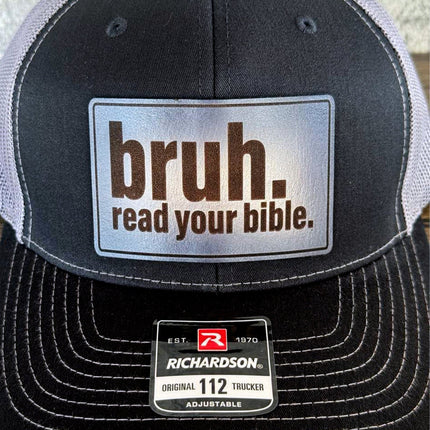Bruh Read Your Bible Hat – Richardson 112 Trucker Cap – Leather Patch Christian Humor Hat - Patch Palooza