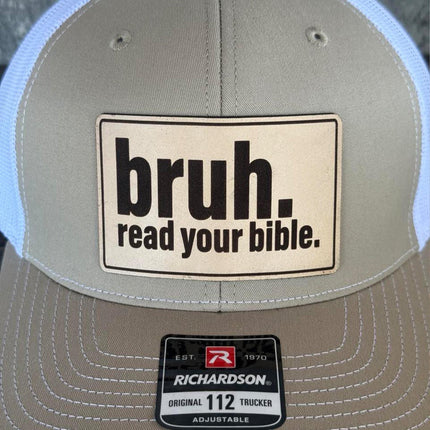 Bruh Read Your Bible Hat – Richardson 112 Trucker Cap – Leather Patch Christian Humor Hat - Patch Palooza