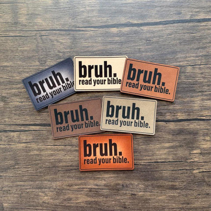 Bruh Read Your Bible Patch, Funny Christian Leather Patch, Faith Patch for Hats Bags Jackets, Bible Verse Gift - Patch Palooza