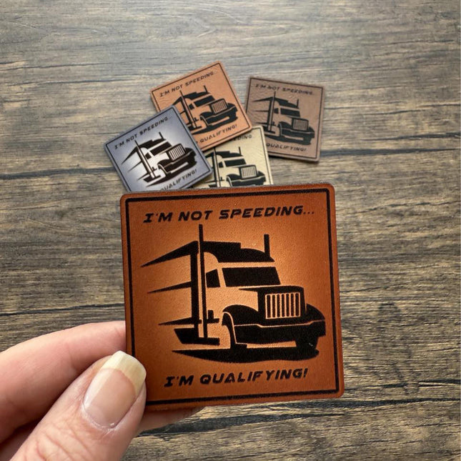 Funny Trucker Patch, I'm Not Speeding Leather Patch, Semi Truck Patch, CDL Gift for Drivers, Patch for Hats Bags Jackets - Patch Palooza