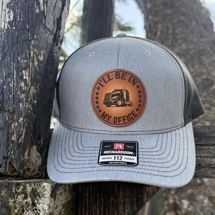 Trucker Hat I'll Be in My Office, Leather Patch Hat, Richardson 112 Cap for Truck Drivers, Funny Semi Truck Hat, Driver Gift