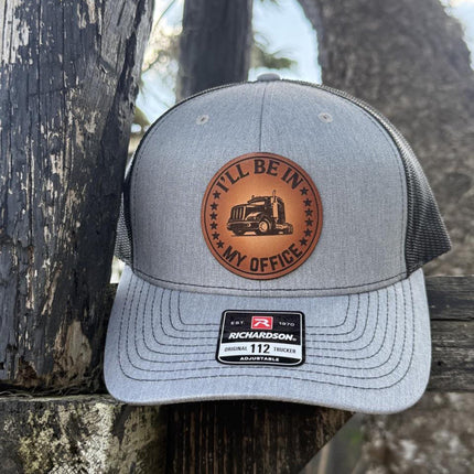 Trucker Hat I'll Be in My Office, Leather Patch Hat, Richardson 112 Cap for Truck Drivers, Funny Semi Truck Hat, Driver Gift - Patch Palooza